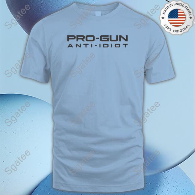 Official Calligraphycreationsky Merch Pro Gun Anti Idiot Shirt