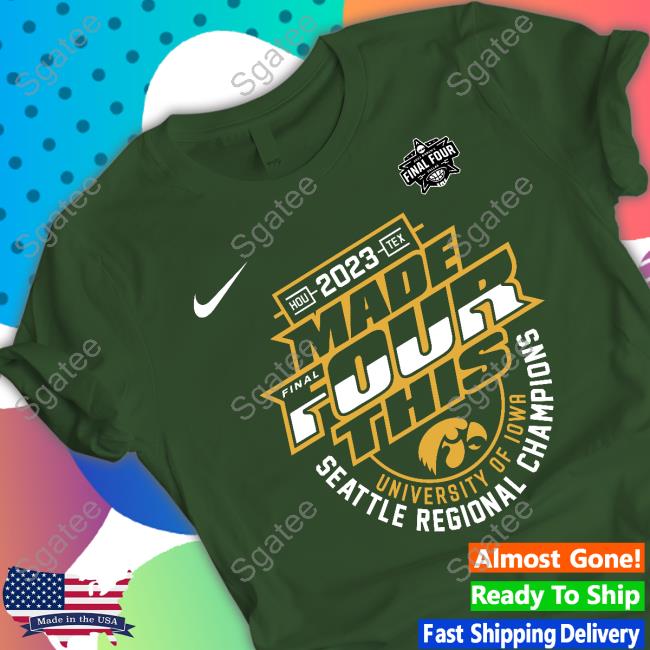 Iowa Hawkeyes Women’S March Madness 2023 Made Final Four This Tee Iowa 2023 Made Final Four This T Shirt