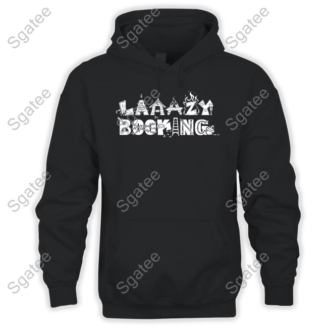 Ofiicial Laaazy Booking Sweatshirts