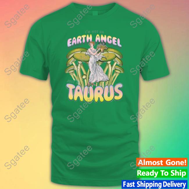 I'm Not An Earth Angel Just A Taurus Crewneck Sweatshirt