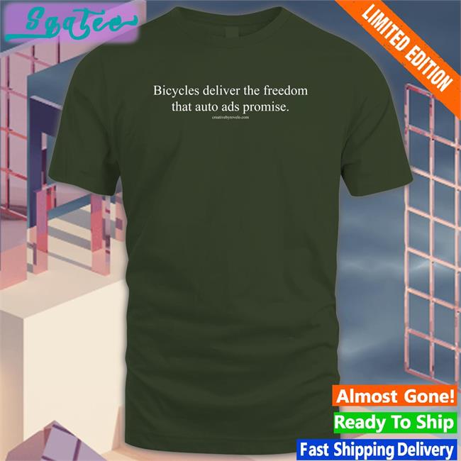 Bicycles Deliver The Freedom That Auto Ads Promise Tees Joe Cutrufo