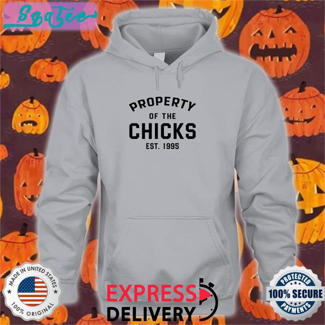 Property Of The Chicks Est 1995 Tee The Chicks Merch