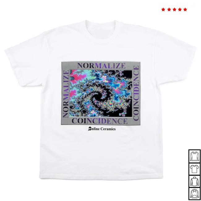 Official Online Ceramics Shop Normalize Coincidence T-Shirts