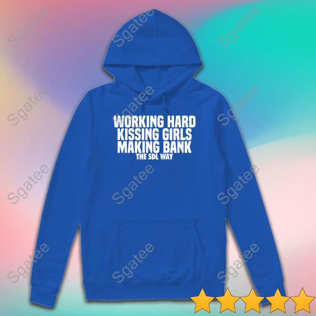 Working Hard Kissing Girls Making Bank Shirt Steph De Lander