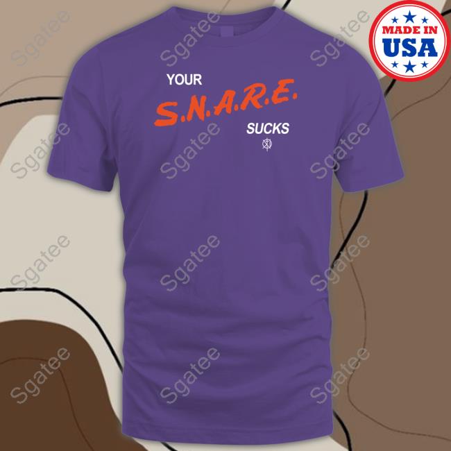 Your S.N.A.R.E. Sucks Black T Shirts