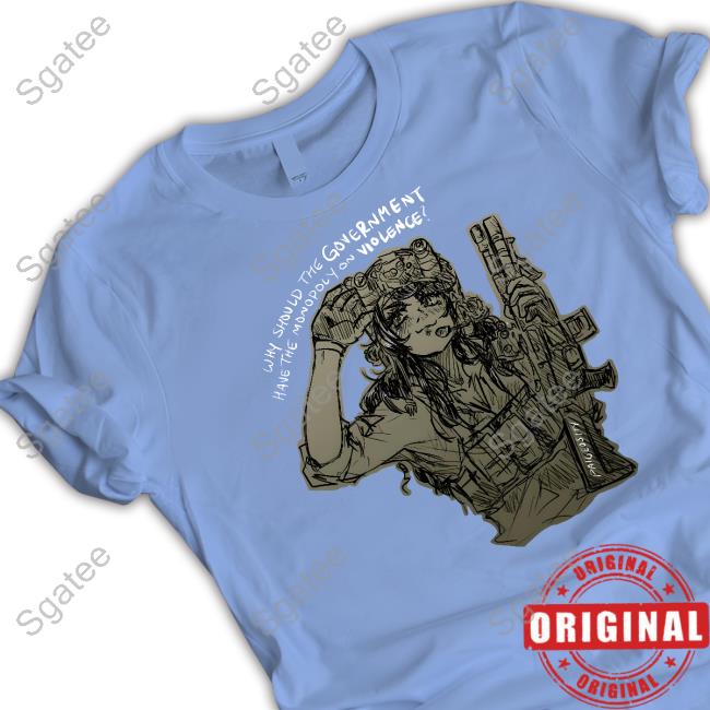 Official Why Should The Government Have The Monopoly On Violence Black T Shirts