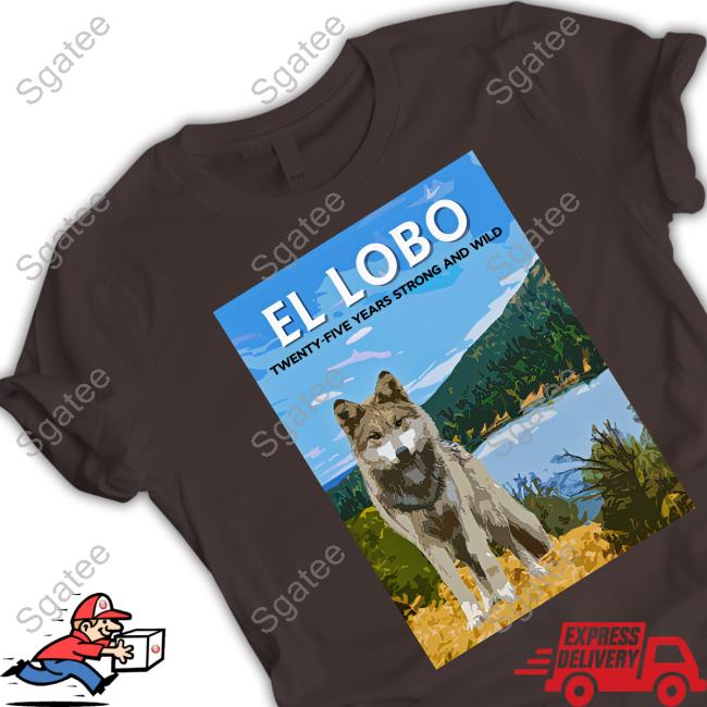 Bonfire Merch Lobo Week 2023 El Lobo Twenty-Five Years Strong And Wild Hoodie Wolf Conservation Center