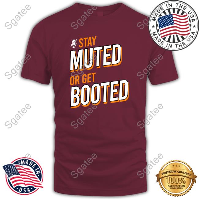 Stay Muted or Get Booted Sweatshirt Hofstetter-Obilia Merch