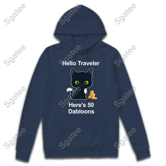 Hello Traveler Here's 50 Dabloons Tee