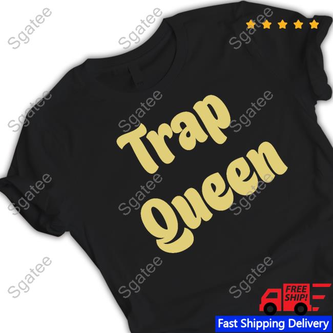 Official Trap Queen Shirt