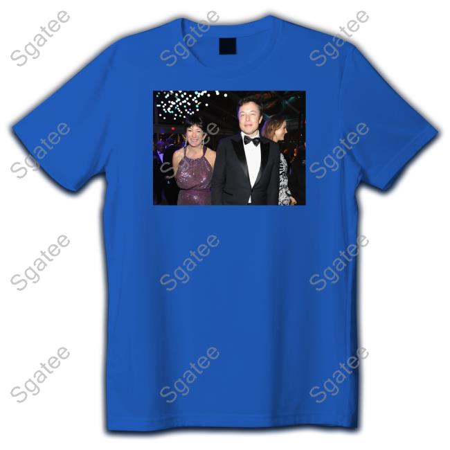 Elon Musk And Ghislaine Maxwell Shirt