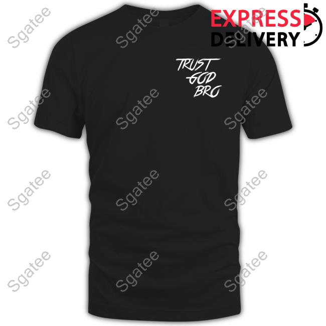 Official Trust God Bro Shop Logo T Shirt