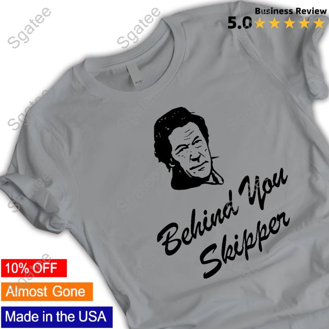 Behind You Skipper Tee