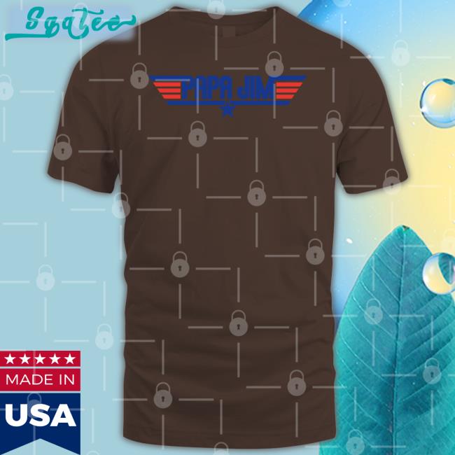 Papa Jim T Shirt Papa Jim Tank