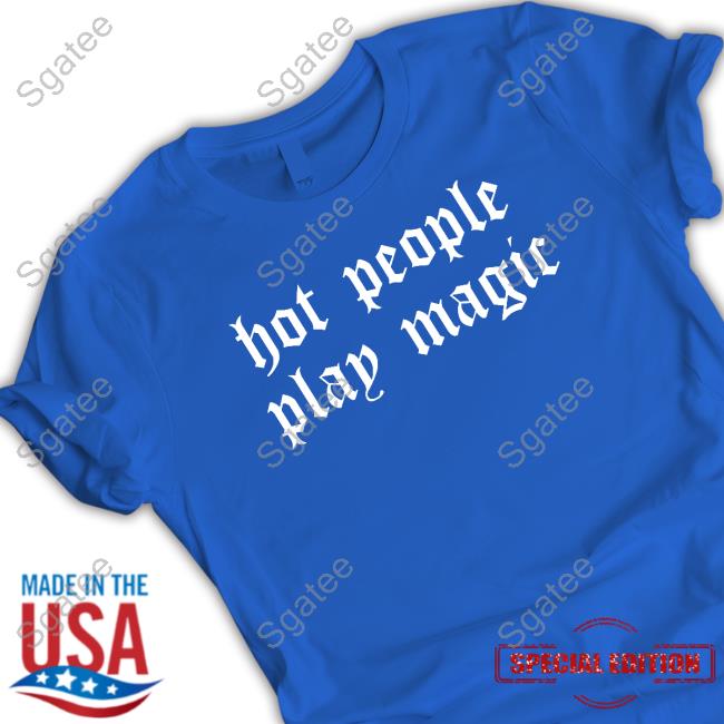 Hot People Play Magic Sweatshirt