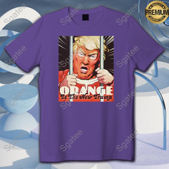 Official Nordacious Merch Orange Is The New Trump Tee Nordacious Merch Orange Is The New Trump Shirt