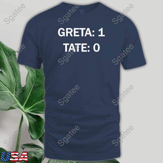 Greta 1 Tate 0 Shirt