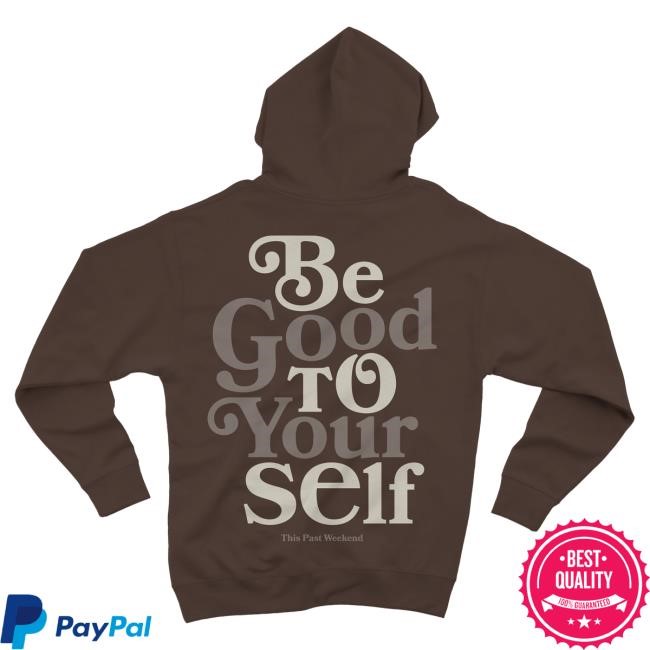 Official Theo Von Be Good To Yourself Brown Hoodies TheoVon