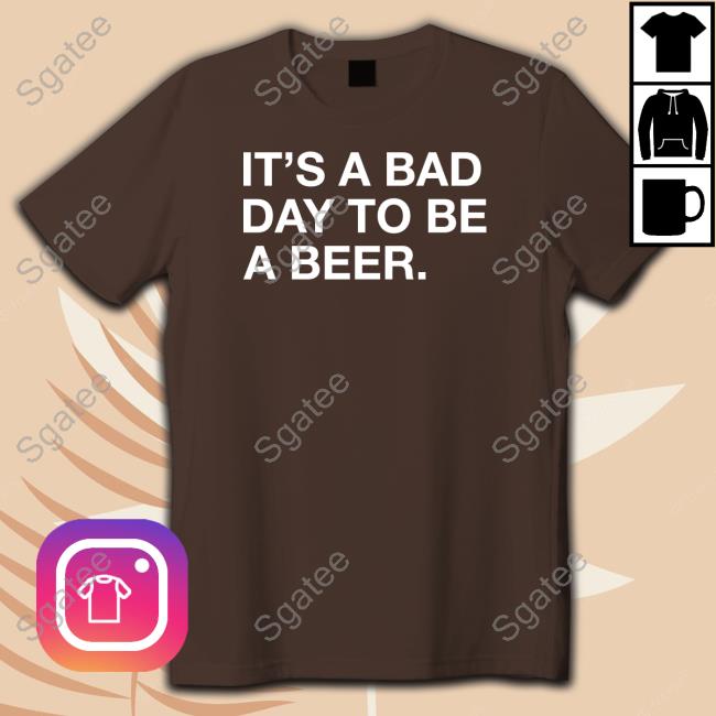 Obvious Shirts Shop It's A Bad Day To Be A Beer Long Sleeve Tee Shirt St. Patrick’S Day