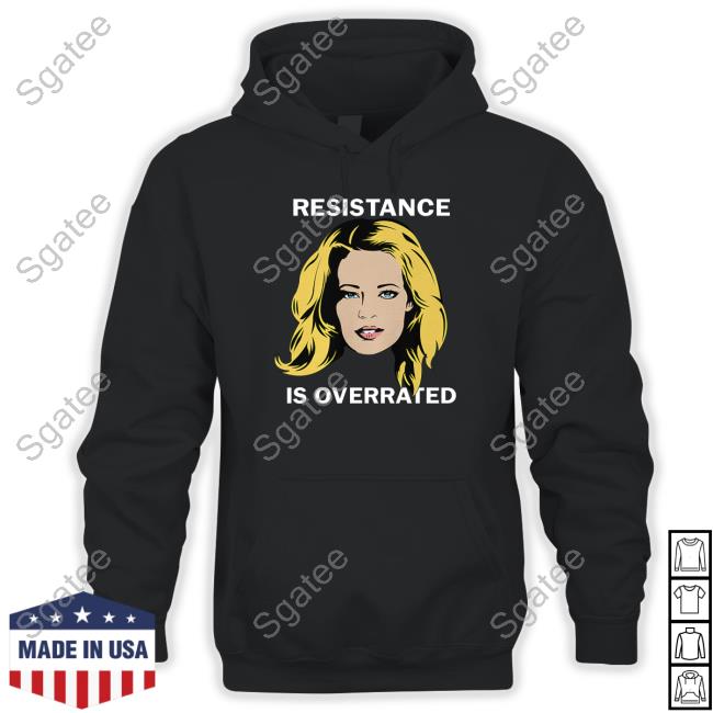 Resistance Is Overrated T Shirt