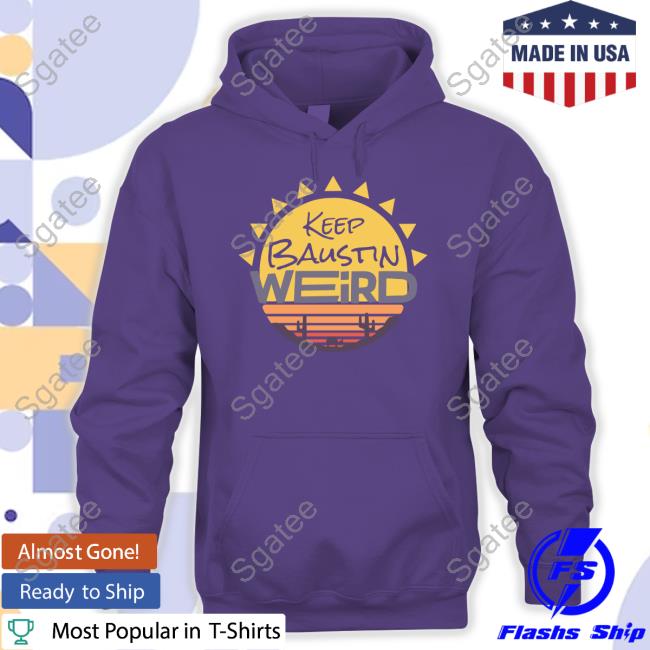 Keep Baustin Weird Souvenir Shirt