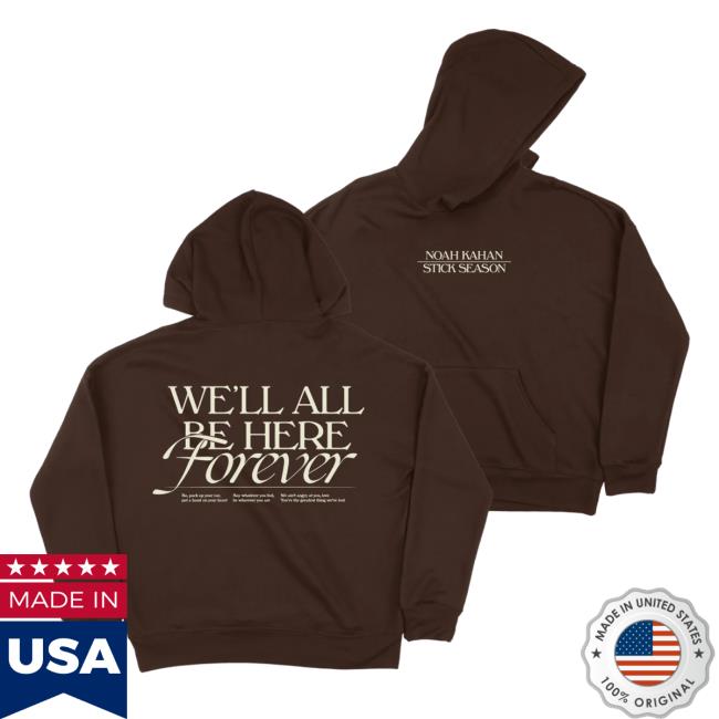 Official Noah Kahan We'll All Be Here Forever Hoodie Crew neck