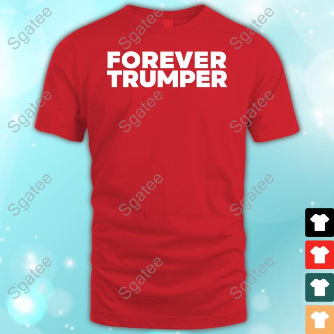 Forever Trumper Merch Forever Trumper T-Shirt Laura Loomer