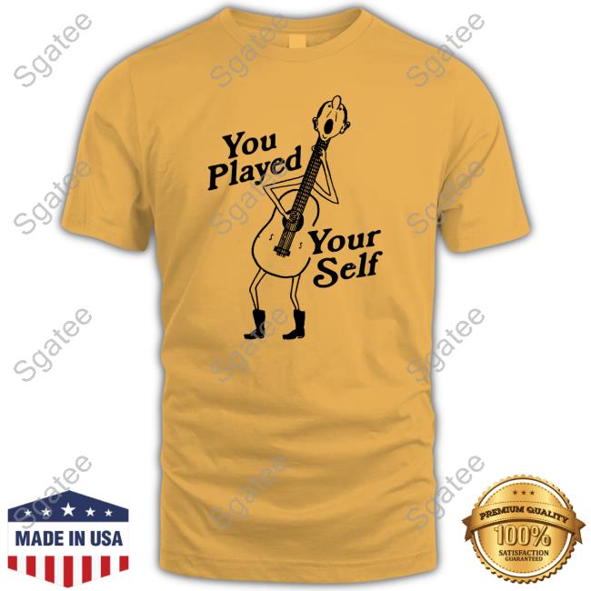 Shirts That Go Hard You Played Yourself Sweatshirt Thegoodshirts
