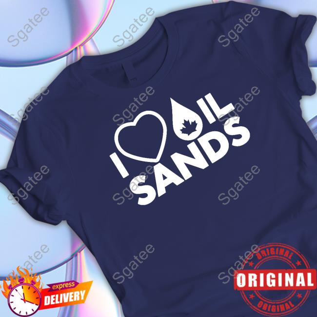 Official Martyupnorth's I Love Oil Sands Shirt
