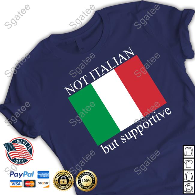 Not Italian But Supportive T-Shirt