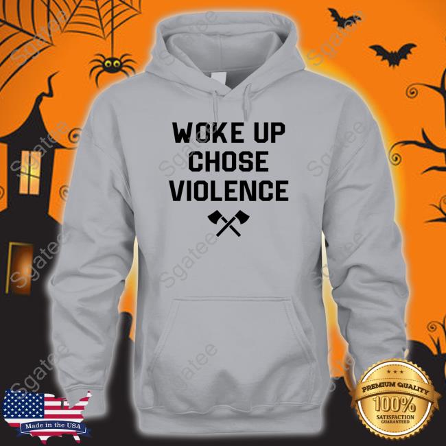 Woke Up Chose Violence Shirt YungKhan Khanartist Shop