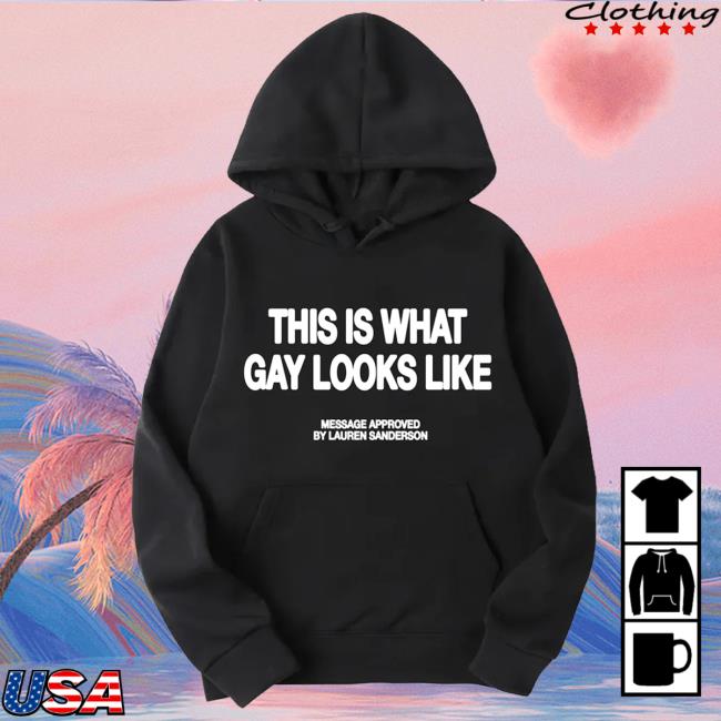 Lauren Sanderson This Is What Gay Looks Like Pullover Hoodie