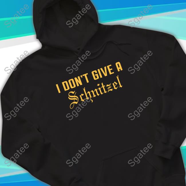 Official I Don't Give A Schnitzel Shirt Official I Don't Give A Schnitzel Tee