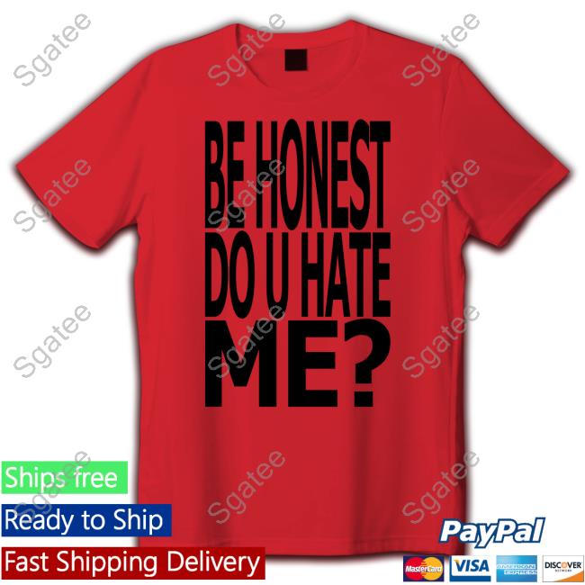 Jadedldn Merch Be Honest Do U Hate Me Tee