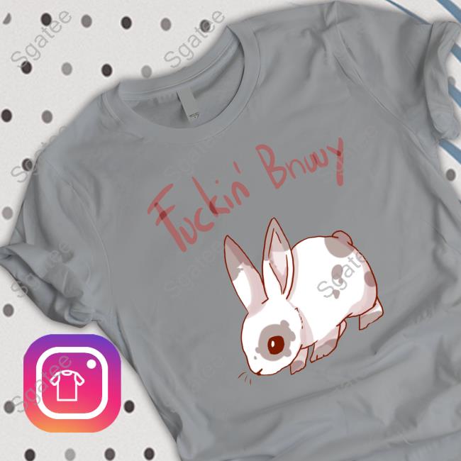 Fuckin Bnuuy Tee