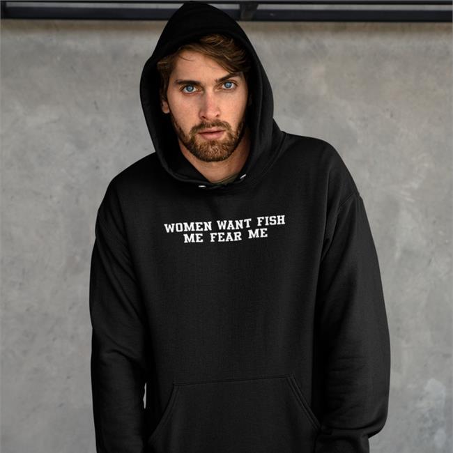 Women Want Fish Me Fear Me T Shirt