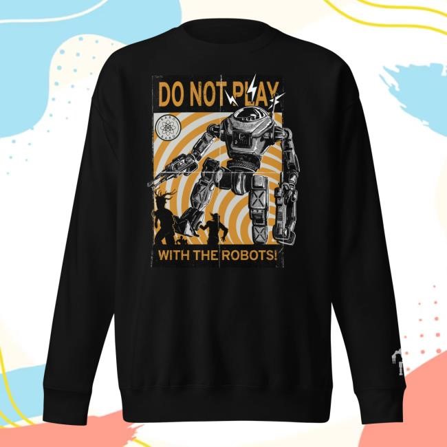 Atomfall Don't Play with the Robots Sweatshirt Atomfall Merch