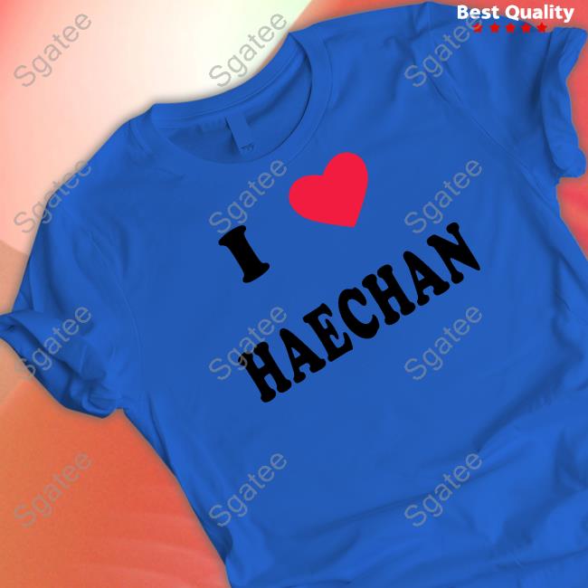 I Love Haechan Shirt Pizza4alice