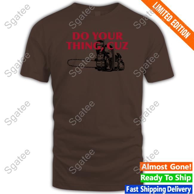 Laptoplasane Do Your Thing Cuz Shirts