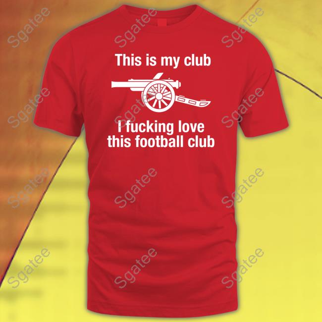 This Is My Club I Fucking Love This Football Club Long Sleeve T Shirt