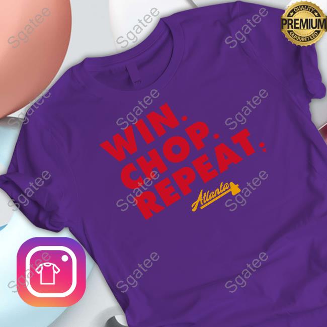 Breakingt Atlanta Win Chop Repeat T Shirts
