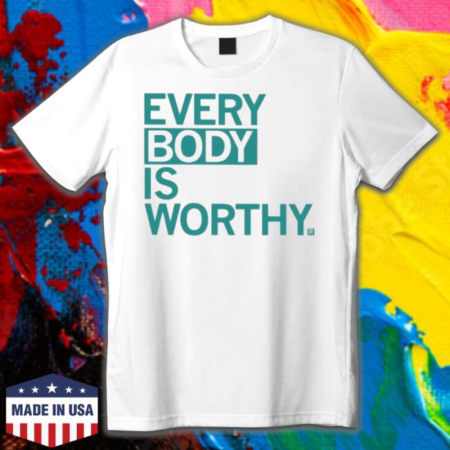 Official Uibieda Every Body Is Worthy Tee Shirt