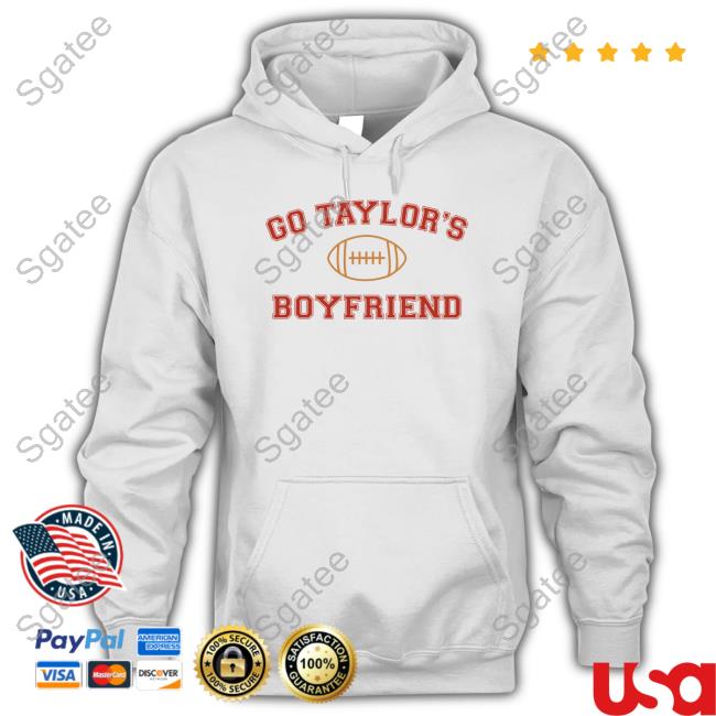 Go Taylor's Boyfriend Hooded Sweatshirt