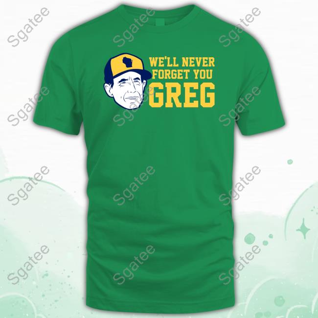 We'll Never Forget You Greg - Craig Counsell New Shirt