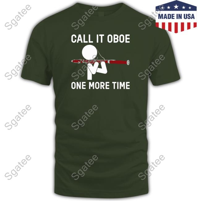 Call It Oboe One More Time Shirts Bassoon