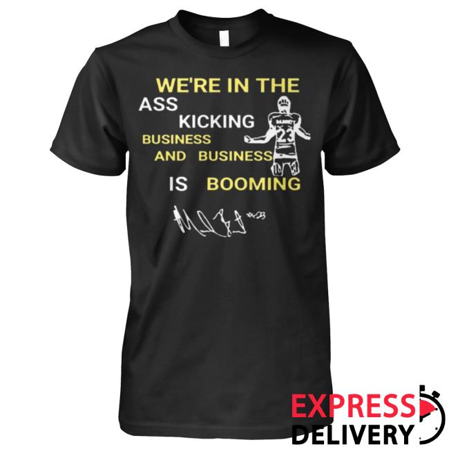 We're In The Ass Kicking T Shirt #23