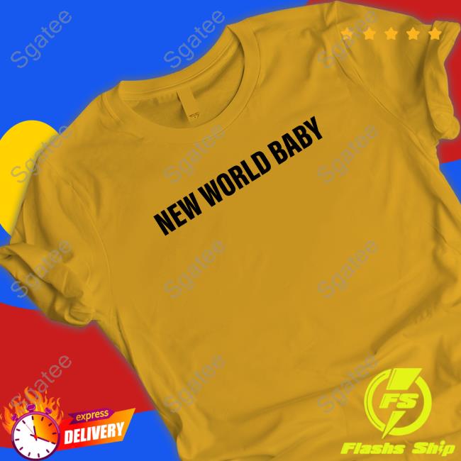 New World Baby Shirt New World Baby Hoodie