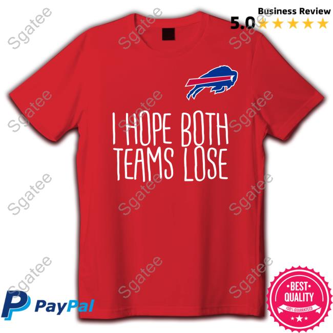 Buffalo Bills I Hope Both Teams Lose Long Sleeve T Shirt