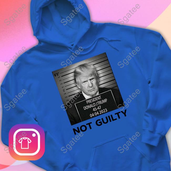 Trump Not Guilty Sweatshirt