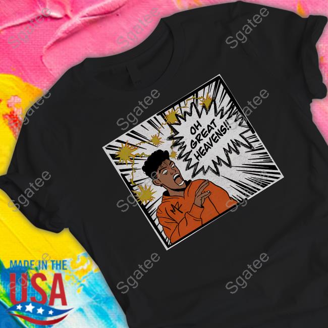 Oh Great Heavens Shirt